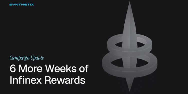 6 More Weeks of Infinex Rewards