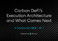 Carbon DeFi’s Execution Architecture and What Comes Next
