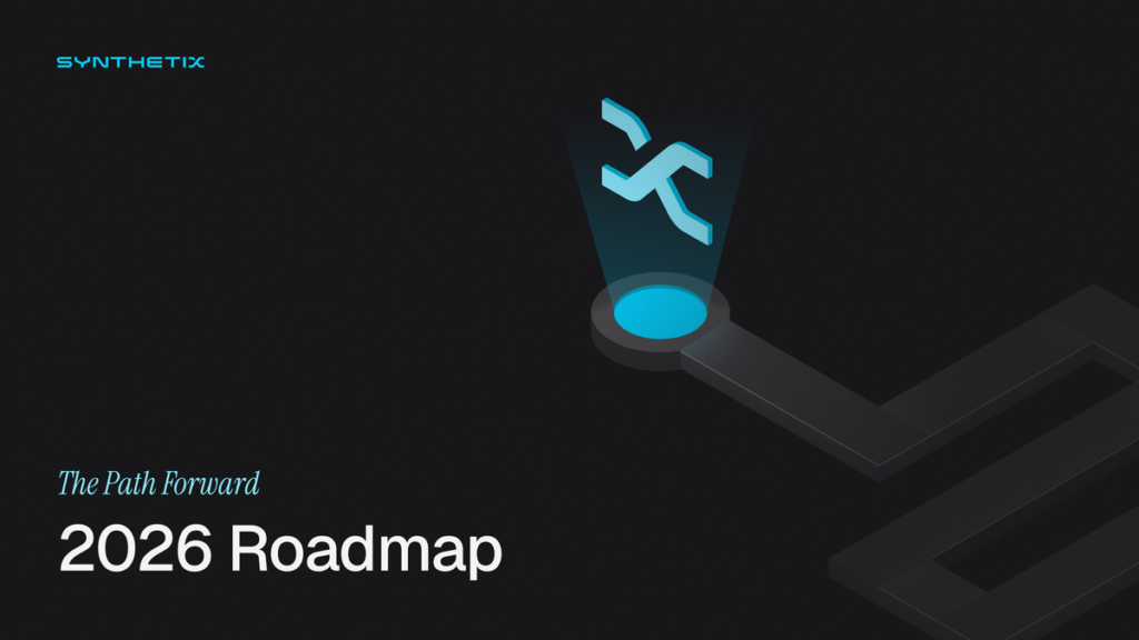 Synthetix 2026 Roadmap Synthetix 2026 Roadmap